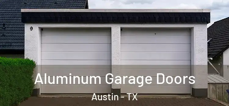  Aluminum Garage Doors Austin - TX