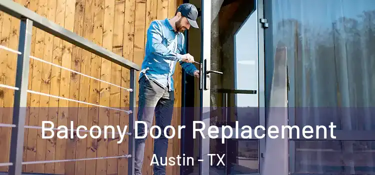  Balcony Door Replacement Austin - TX