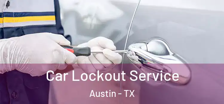  Car Lockout Service Austin - TX