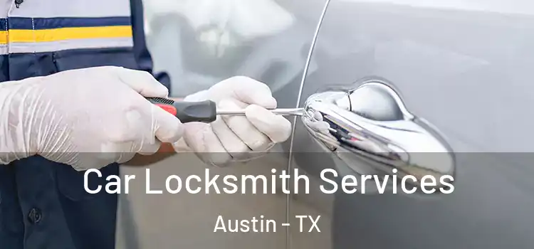 Car Locksmith Services Austin - TX