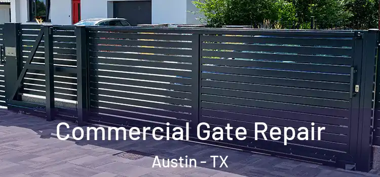 Commercial Gate Repair Austin - TX