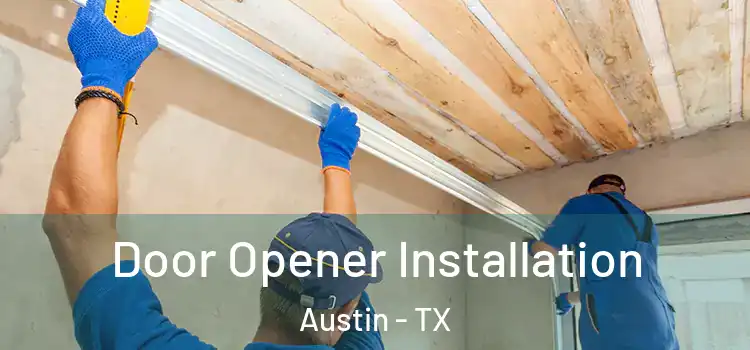 Door Opener Installation Austin - TX