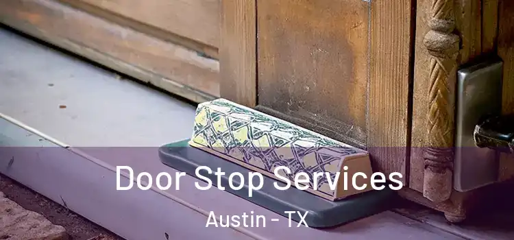 Door Stop Services Austin - TX