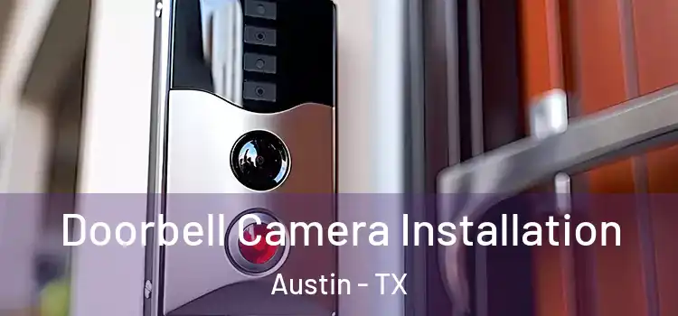  Doorbell Camera Installation Austin - TX