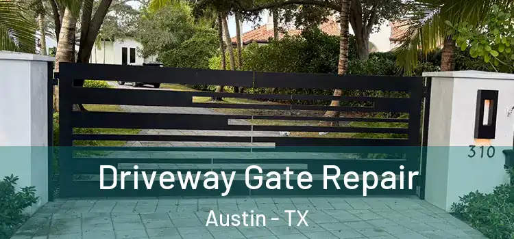 Driveway Gate Repair Austin - TX
