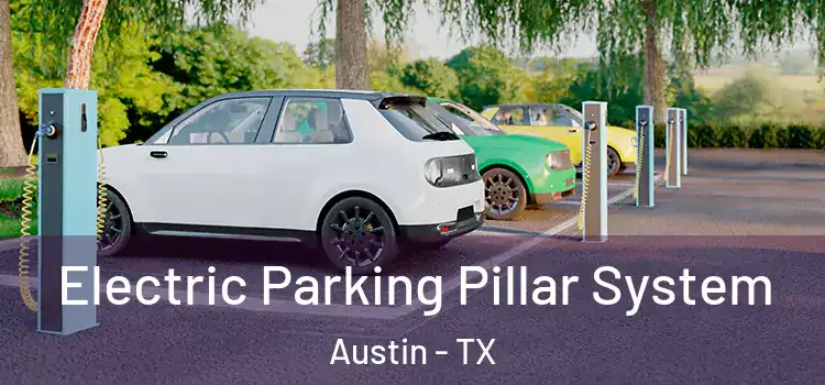  Electric Parking Pillar System Austin - TX