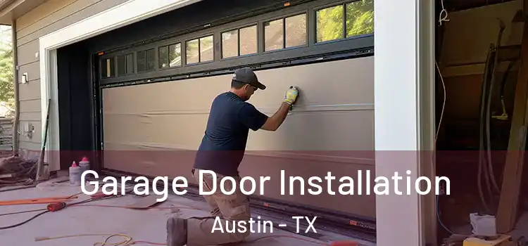  Garage Door Installation Austin - TX