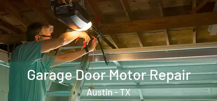  Garage Door Motor Repair Austin - TX