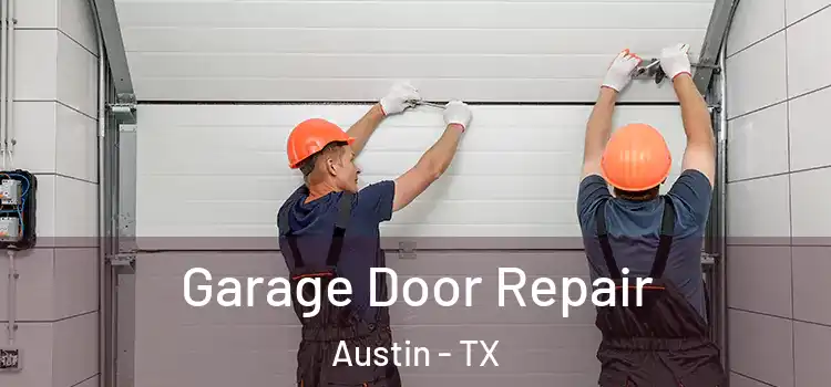  Garage Door Repair Austin - TX