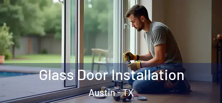 Glass Door Installation Austin - TX