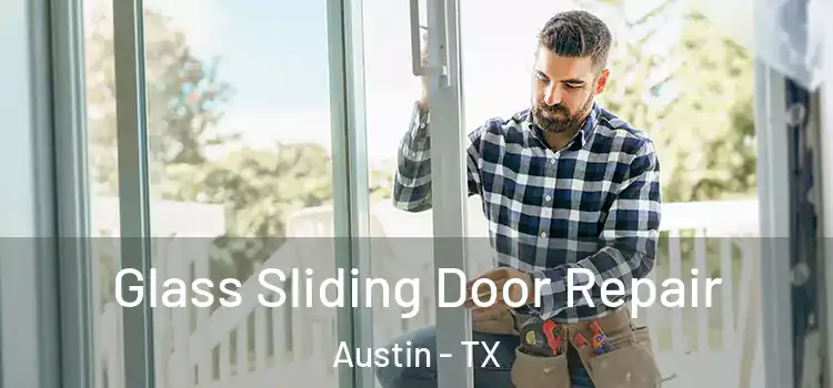 Glass Sliding Door Repair Austin - TX