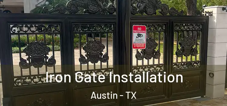 Iron Gate Installation Austin - TX