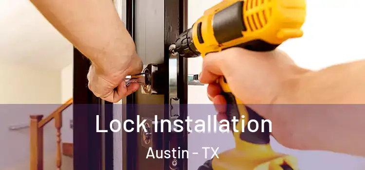 Lock Installation Austin - TX