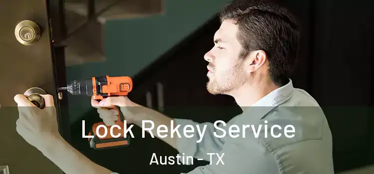 Lock Rekey Service Austin - TX