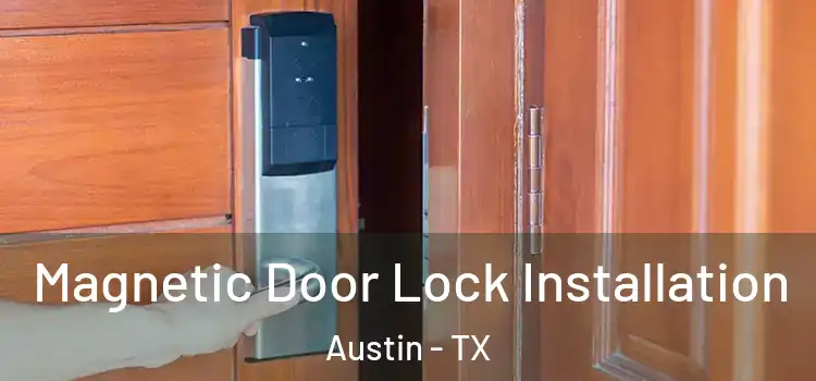  Magnetic Door Lock Installation Austin - TX