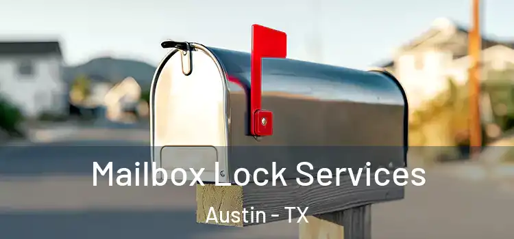 Mailbox Lock Services Austin - TX
