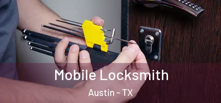 Mobile Locksmith Austin - TX