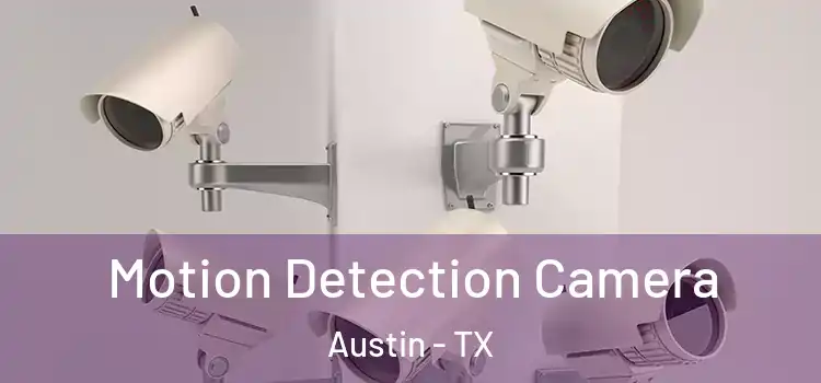  Motion Detection Camera Austin - TX