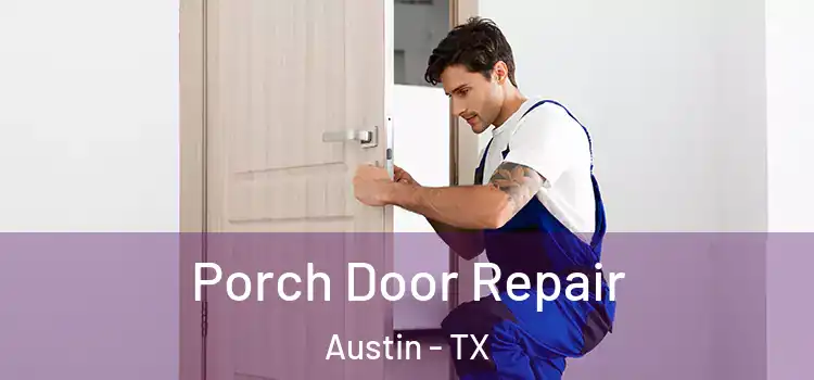  Porch Door Repair Austin - TX