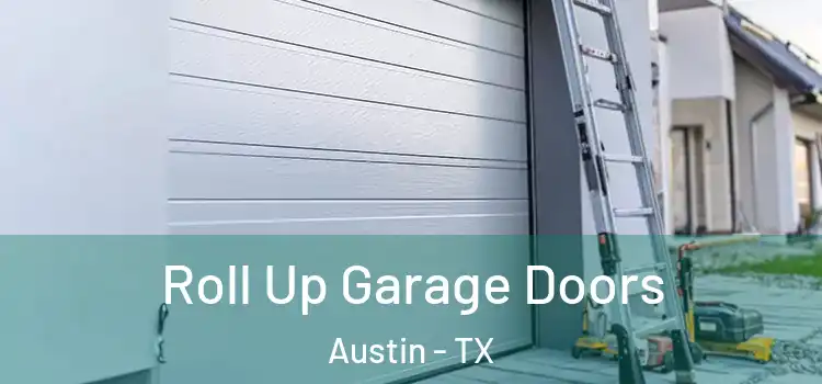  Roll Up Garage Doors Austin - TX