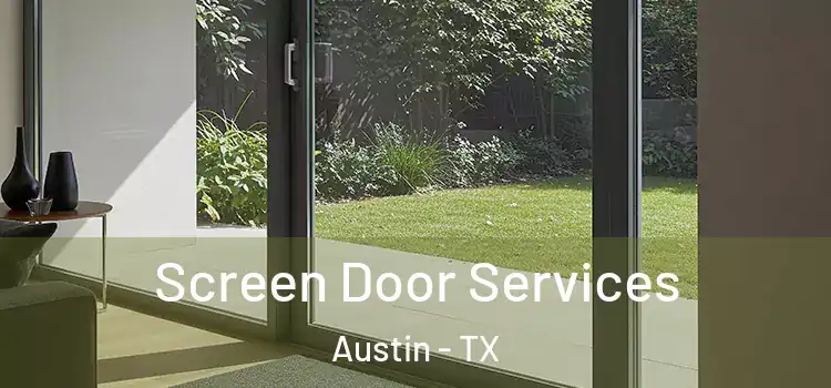 Screen Door Services Austin - TX