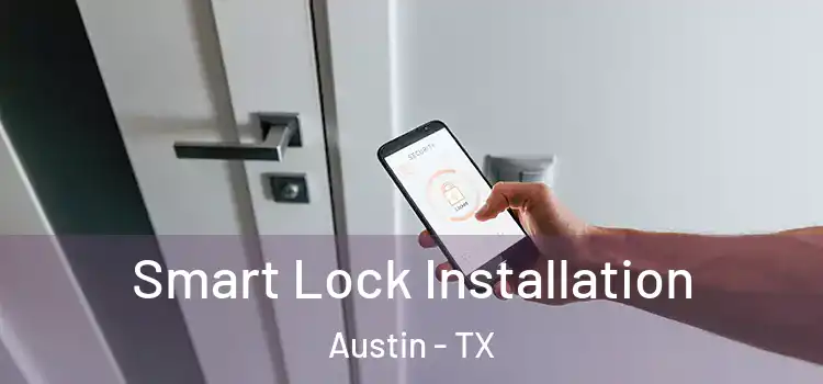 Smart Lock Installation Austin - TX