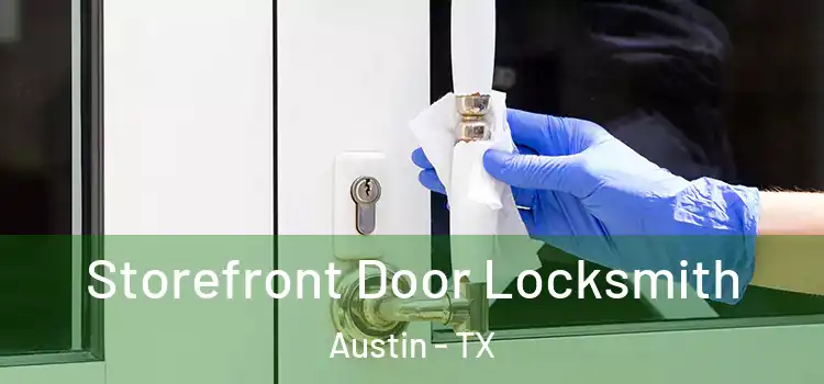 Storefront Door Locksmith Austin - TX